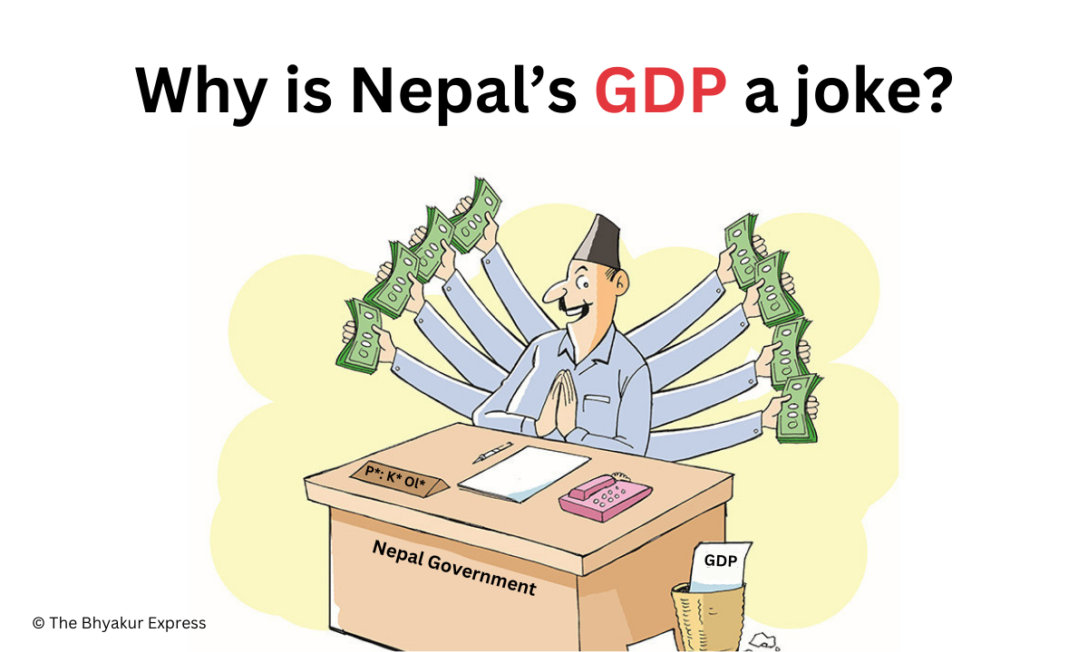 Why is Nepal’s GDP a joke?